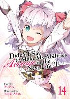 Book Cover for Didn’t I Say to Make My Abilities Average in the Next Life?! (Light Novel) Vol. 14 by Funa