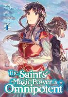 Book Cover for The Saint's Magic Power is Omnipotent (Manga) Vol. 4 by Yuka Tachibana