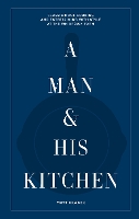 Book Cover for A Man & His Kitchen by Matt Hranek