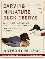 Book Cover for Carving Miniature Duck Decoys by Anthony Hillman