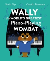 Book Cover for Wally the World's Greatest Piano Playing Wombat by Ratha Tep