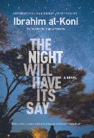 Book Cover for The Night Will Have Its Say by Ibrahim al-Koni