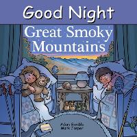 Book Cover for Good Night Great Smoky Mountains by Adam Gamble, Mark Jasper