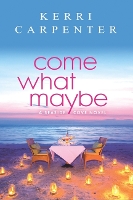 Book Cover for Come What Maybe by Kerri Carpenter