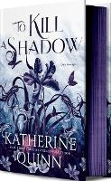 Book Cover for To Kill a Shadow by Katherine Quinn