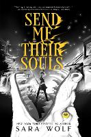 Book Cover for Send Me Their Souls by Sara Wolf