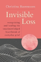 Book Cover for Invisible Loss by Christina Rasmussen