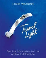 Book Cover for Travel Light by Light Watkins