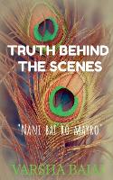 Book Cover for Truth Behind the Scenes by Varsha Bajaj