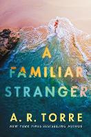 Book Cover for A Familiar Stranger by A. R. Torre