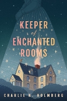 Book Cover for Keeper of Enchanted Rooms by Charlie N. Holmberg