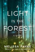 Book Cover for A Light in the Forest by Melissa Payne