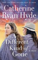 Book Cover for A Different Kind of Gone by Catherine Ryan Hyde