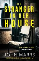 Book Cover for The Stranger in Her House by John Marrs