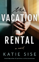 Book Cover for The Vacation Rental by Katie Sise