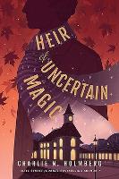 Book Cover for Heir of Uncertain Magic by Charlie N. Holmberg