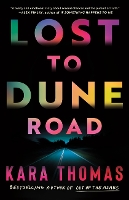 Book Cover for Lost to Dune Road by Kara Thomas