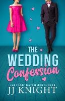 Book Cover for The Wedding Confession by JJ Knight