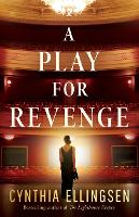 Book Cover for A Play for Revenge by Cynthia Ellingsen