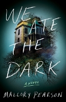 Book Cover for We Ate the Dark by Mallory Pearson