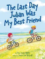 Book Cover for The Last Day Julian Was My Best Friend by Jody Jensen Shaffer