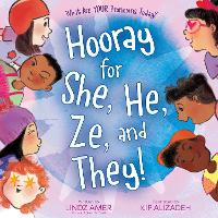 Book Cover for Hooray for She, He, Ze, and They! by Lindz Amer