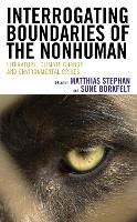 Book Cover for Interrogating Boundaries of the Nonhuman by Clare Archer-Lean, Sune Borkfelt
