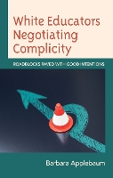 Book Cover for White Educators Negotiating Complicity by Barbara Applebaum