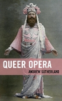 Book Cover for Queer Opera by Andrew Sutherland