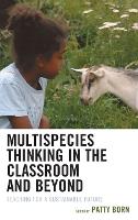 Book Cover for Multispecies Thinking in the Classroom and Beyond by Patty Born, Elizabeth Boileau, Kirsten Valentine Cadieux