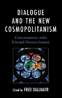 Book Cover for Dialogue and the New Cosmopolitanism by Fred Dallmayr