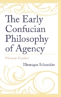 Book Cover for The Early Confucian Philosophy of Agency by Henrique Schneider