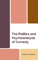 Book Cover for The Politics and Psychoanalysis of Comedy by Robert Samuels
