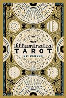 Book Cover for The Illuminated Tarot Guidebook by Caitlin Keegan