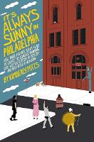 Book Cover for It's Always Sunny in Philadelphia by Kimberly Potts