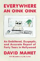 Book Cover for Everywhere an Oink Oink by David Mamet