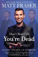 Book Cover for Don't Wait Till You're Dead by Matt Fraser