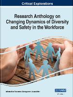 Book Cover for Research Anthology on Changing Dynamics of Diversity and Safety in the Workforce by Information Resources Management Association