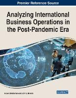 Book Cover for Analyzing International Business Operations in the Post-Pandemic Era by Bryan Christiansen