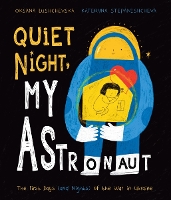 Book Cover for Quiet Night, My Astronaut by Oksana Lushchevska