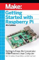 Book Cover for Getting Started with Raspberry Pi, 4e by Shawn Wallace, Matt Richardson, Wolfram Donat