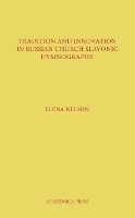 Book Cover for Tradition and Innovation in Russian Church Slavonic Hymnography by Elena Nelson