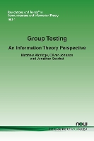 Book Cover for Group Testing by Matthew Aldridge, Oliver Johnson, Jonathan Scarlett