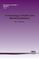 Book Cover for A Chronology of Health Care Marketing Research by Dawn Iacobucci