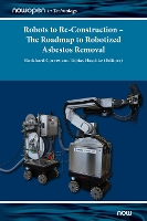 Book Cover for Robots to Re-Construction – The Roadmap to Robotized Asbestos Removal by Burkhard (RWTH Aachen, Germany) Corves