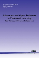 Book Cover for Advances and Open Problems in Federated Learning by Peter Kairouz, H Brendan McMahan, Brendan Avent, Aurélien Bellet