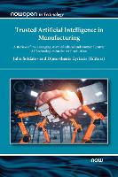 Book Cover for Trusted Artificial Intelligence in Manufacturing by John (INTRASOFT International, Greece) Soldatos