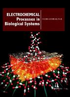 Book Cover for Electrochemical Processes in Biological Systems by Valeria Severino