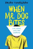 Book Cover for When Mr. Dog Bites by Brian Conaghan