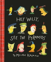 Book Cover for Hey Willy, See The Pyramids by Maira Kalman